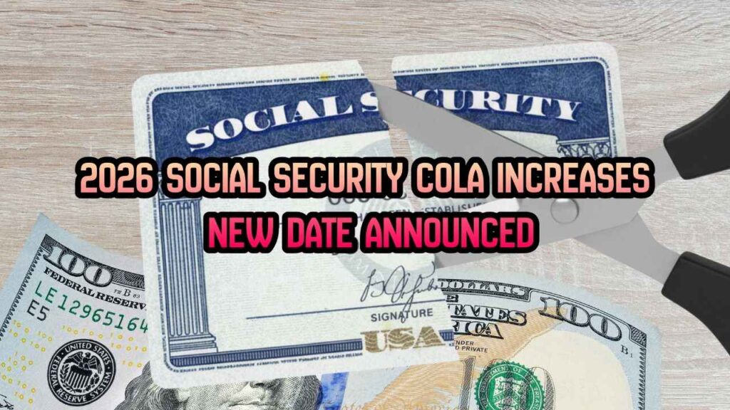 2026 Social Security COLA Increases - New Date Announced
