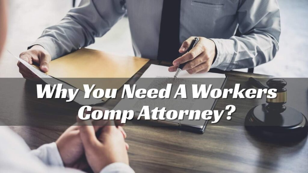 Why You Need A Workers Comp Attorney?