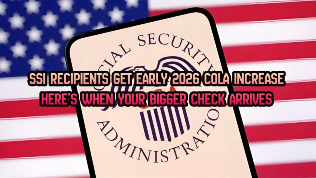 SSI Recipients Get Early 2026 COLA Increase