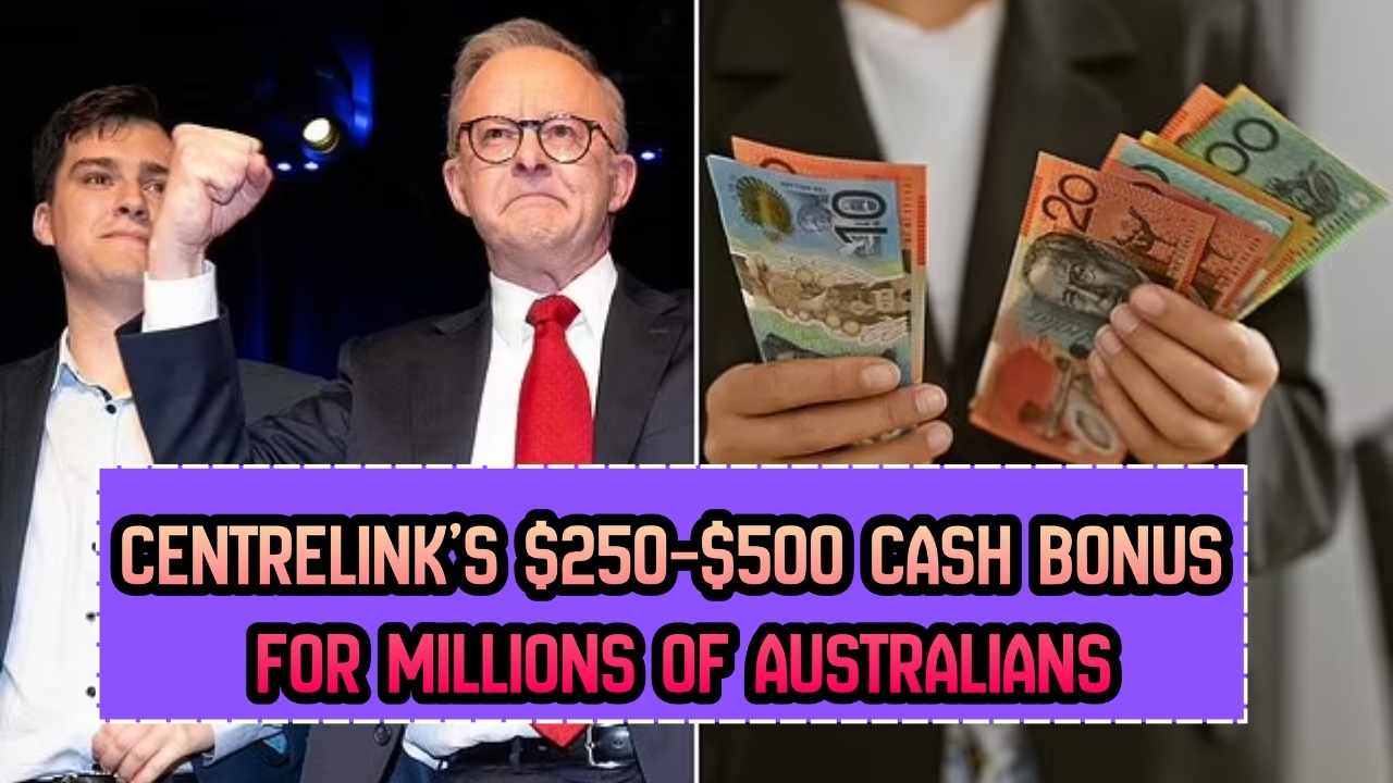 Centrelink’s $250–$500 Cash Bonus for Millions of Australians