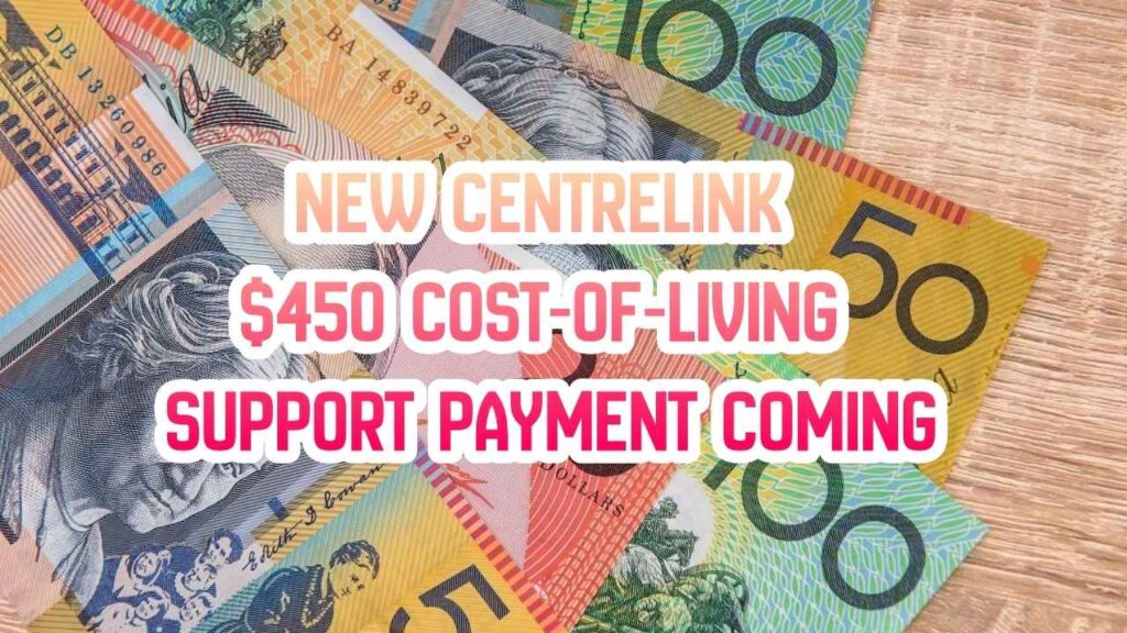 New Centrelink $450 Cost-of-Living Support Payment Coming